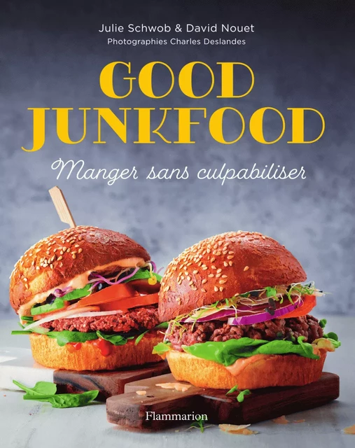 Good Junkfood - Julie Schwob, David Nouet - Flammarion