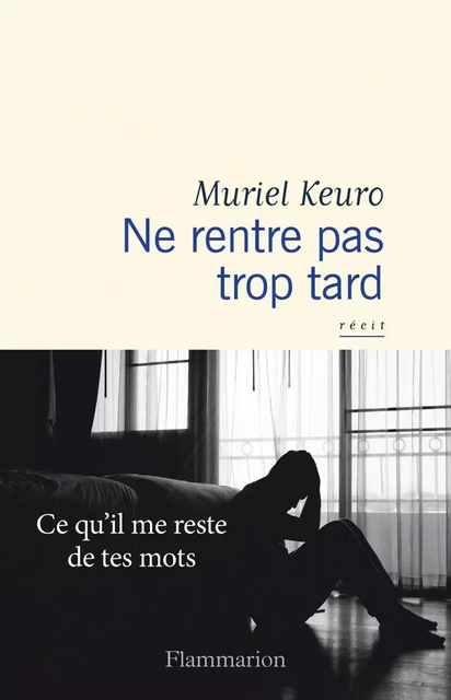 Ne rentre pas trop tard - Muriel Keuro - Flammarion