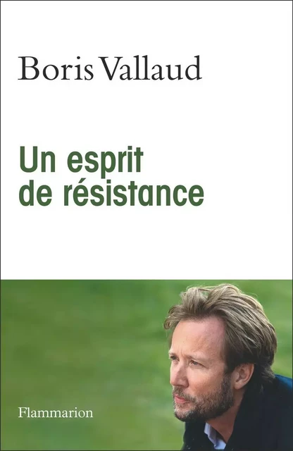 Un esprit de résistance - Boris Vallaud - Flammarion