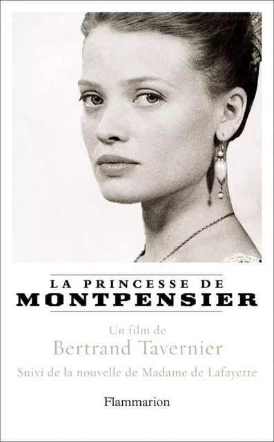 La Princesse de Montpensier - Bertrand Tavernier - Flammarion