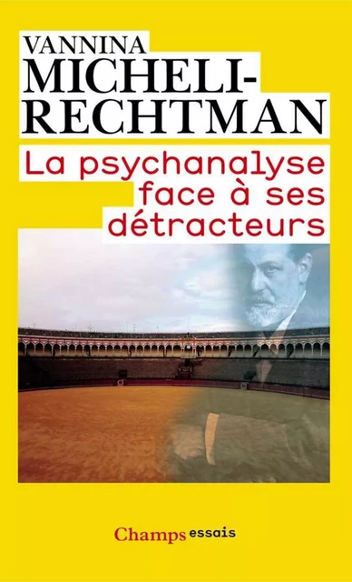 La psychanalyse face à ses détracteurs - Vannina Micheli-Rechtman - Flammarion