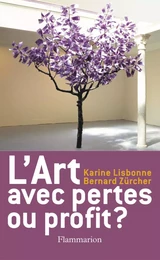 L'Art, avec pertes ou profit ?