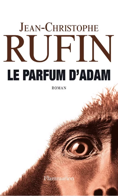 Le parfum d'Adam - Jean-Christophe Rufin - Flammarion