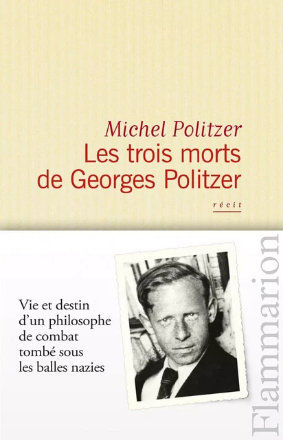 Les trois morts de Georges Politzer - Michel Politzer - Flammarion