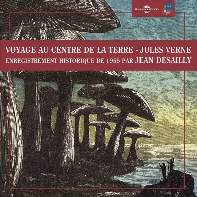 Voyage au centre de la terre - Jules Verne - Frémeaux & Associés