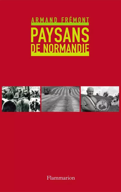 Paysans de Normandie - Armand Frémont - Flammarion