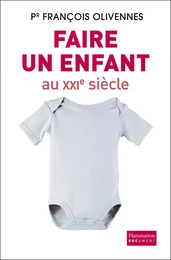 Faire un enfant au XXIe siècle