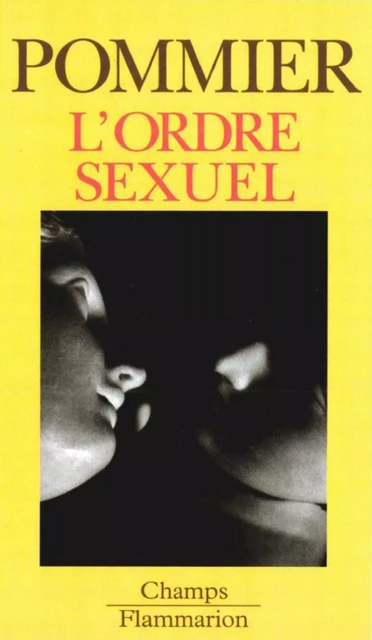 L'ordre sexuel - Gérard Pommier - Flammarion