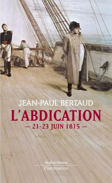 L'abdication - Jean-Paul Bertaud - Flammarion