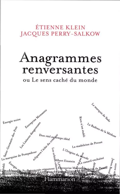 Anagrammes renversantes - Étienne Klein, Jacques Perry-Salkow - Flammarion