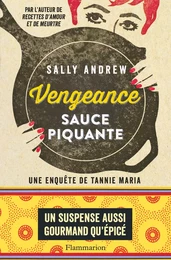 Vengeance sauce piquante. Une enquête de Tannie Maria