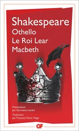 Othello – Le roi Lear – Macbeth