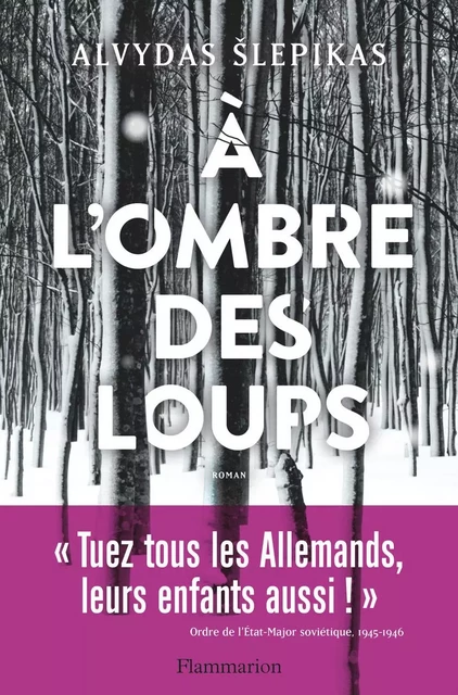 À l'ombre des loups - Alvydas Slepikas - Flammarion