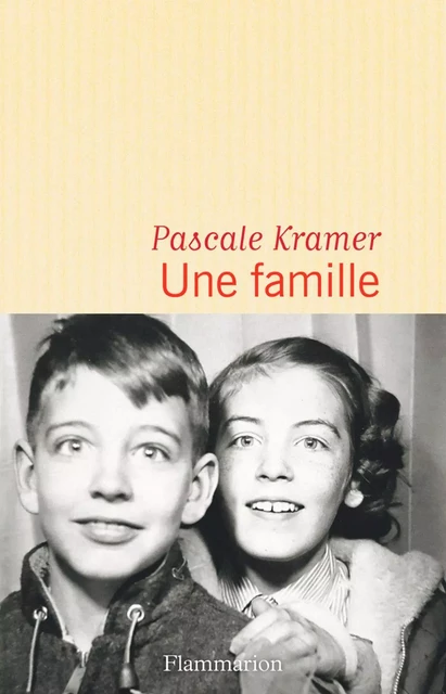 Une famille - Pascale Kramer - Flammarion