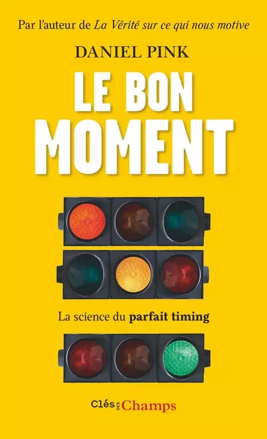 Le bon moment - Daniel Pink - Flammarion