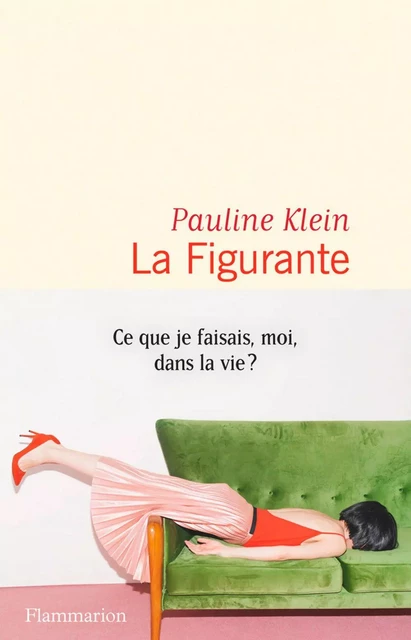 La Figurante - Pauline Klein - Flammarion