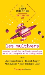 Le salon scientifique. Conversation sur les multivers. Mondes possibles de l'astrophysique, de la philosophie et de l'imaginaire