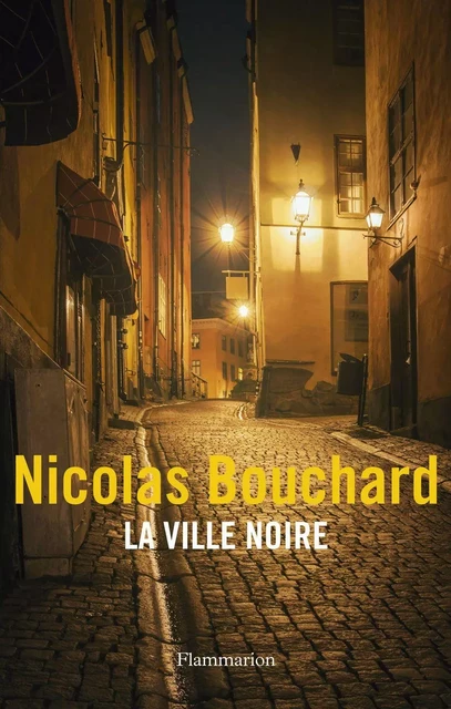 La Ville noire - Nicolas Bouchard - Flammarion