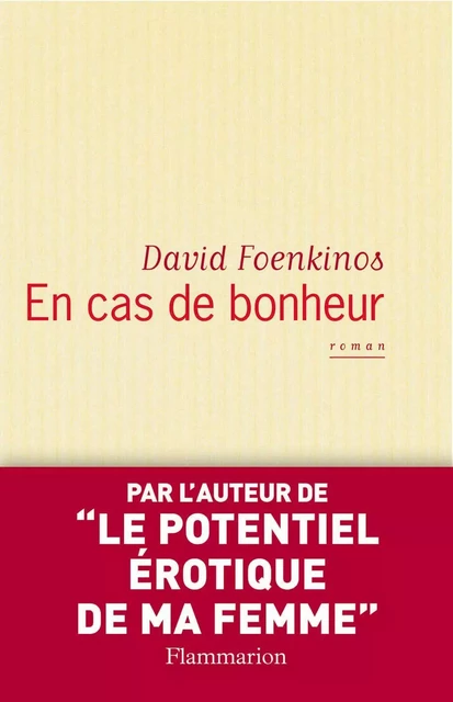 En cas de bonheur - David Foenkinos - Flammarion