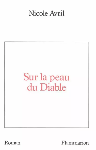 Sur la peau du Diable - Nicole Avril - Flammarion