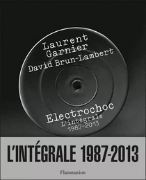 Electrochoc, l'intégrale 1987-2013