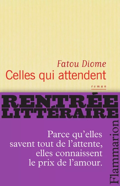 Celles qui attendent - Fatou Diome - Flammarion