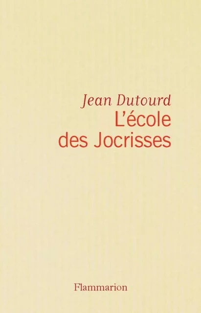 L'école des jocrisses - jean dutourd - Flammarion