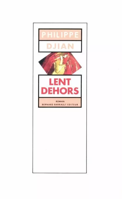 Lent dehors - Philippe Djian - Flammarion