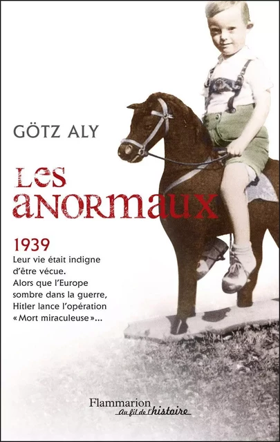 Les Anormaux - Götz Aly - Flammarion