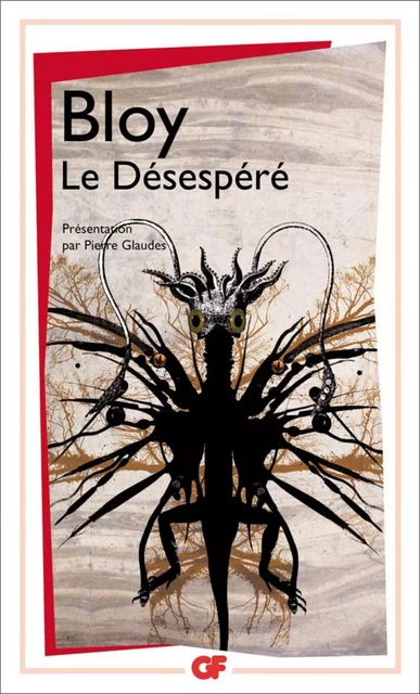 Le Désespéré - Léon Bloy - Flammarion