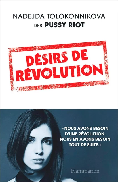 Désirs de révolution - Nadejda Tolokonnikova - Flammarion