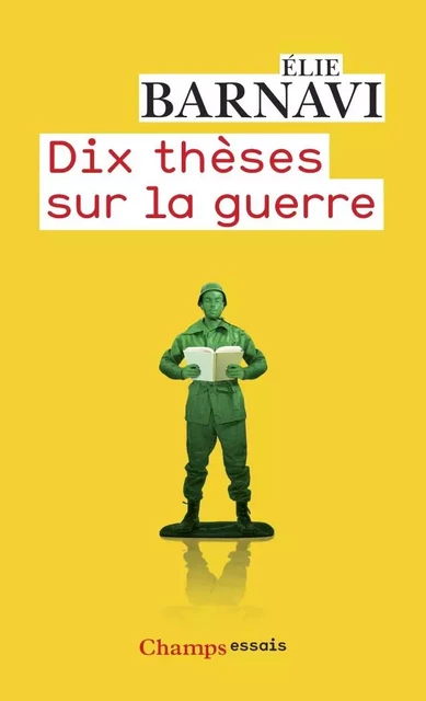 Dix thèses sur la guerre - Élie Barnavi - Flammarion