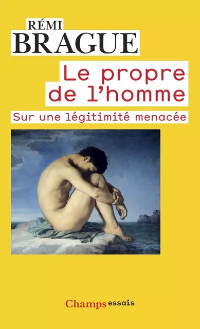 Le Propre de l'Homme - Rémi Brague - Flammarion