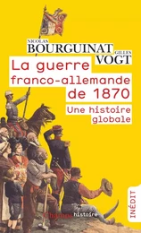 La guerre franco-allemande de 1870. Une histoire globale