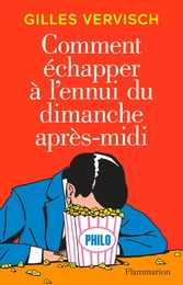 Comment échapper à l'ennui du dimanche après-midi