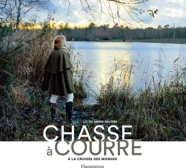 Chasse à courre - Céline Anaya Gautier - Flammarion