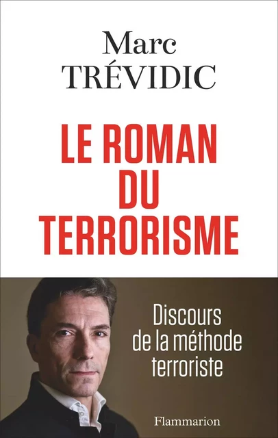 Le roman du terrorisme - Marc Trévidic - Flammarion