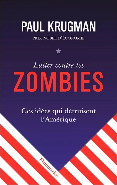 Lutter contre les zombies - Paul R Krugman - Flammarion