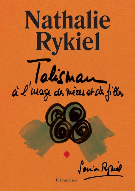 Talisman à l'usage des mères et des filles - Nathalie Rykiel - Flammarion