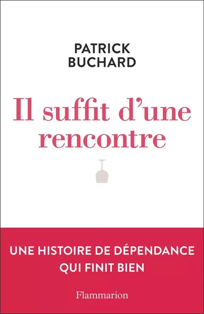 Il suffit d'une rencontre - Patrick Buchard - Flammarion