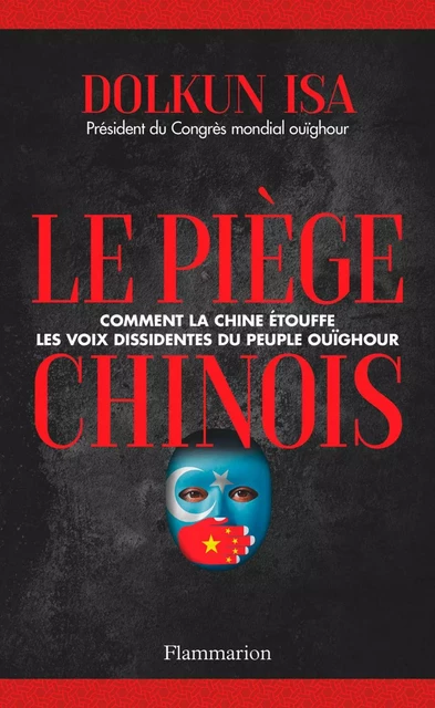 Le piège chinois - Dolkun Isa - Flammarion