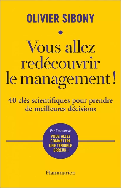 Vous allez redécouvrir le management ! - Olivier Sibony - Flammarion