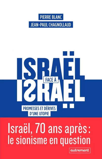 Israël face à Israël - Jean-Paul Chagnollaud, Pierre Blanc - Autrement