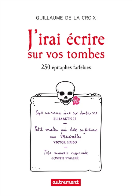 J'irai écrire sur vos tombes - Guillaume (de) La Croix - Autrement