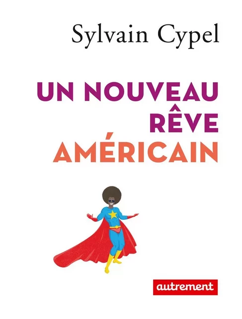 Un nouveau rêve américain - Sylvain Cypel - Autrement