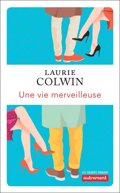 Une vie merveilleuse - Laurie Colwin - Autrement