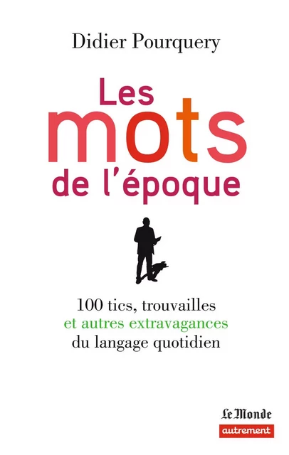 Les mots de l'époque - Didier Pourquery - Autrement