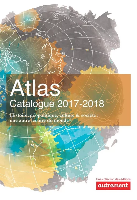 Catalogue Atlas Autrement 2017-2018 -  Anonyme - Autrement