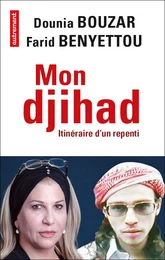 Mon djihad. Itinéraire d'un repenti