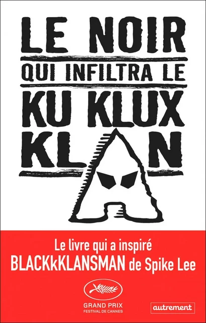 Le Noir qui infiltra le Ku Klux Klan - Ron Stallworth - Autrement